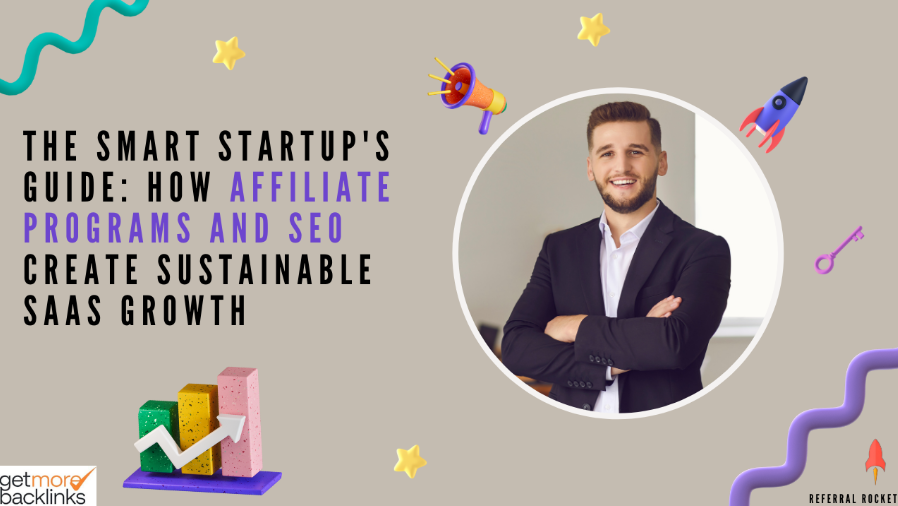 The Smart Startup's Guide: How Affiliate Programs and SEO Create Sustainable SaaS Growth